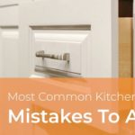 10 Common Mistakes to Avoid in Your Kitchen Remodel